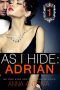 [Billionaire Grooms, Unexpected Brides 01] • As I Hide · Adrian